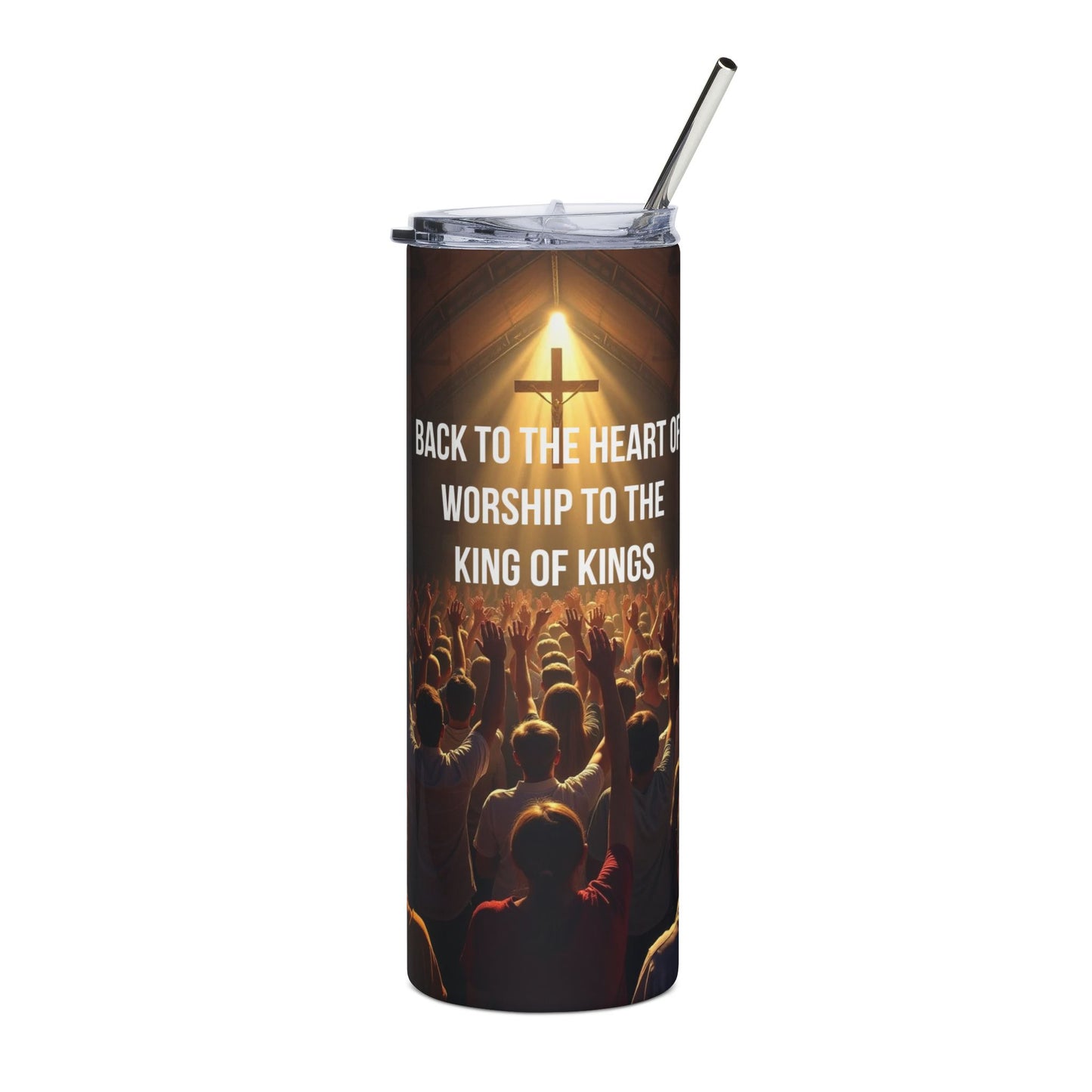 Christian Worship Tumbler — “Back to the Heart of Worship to the King of Kings” 20oz Stainless Steel