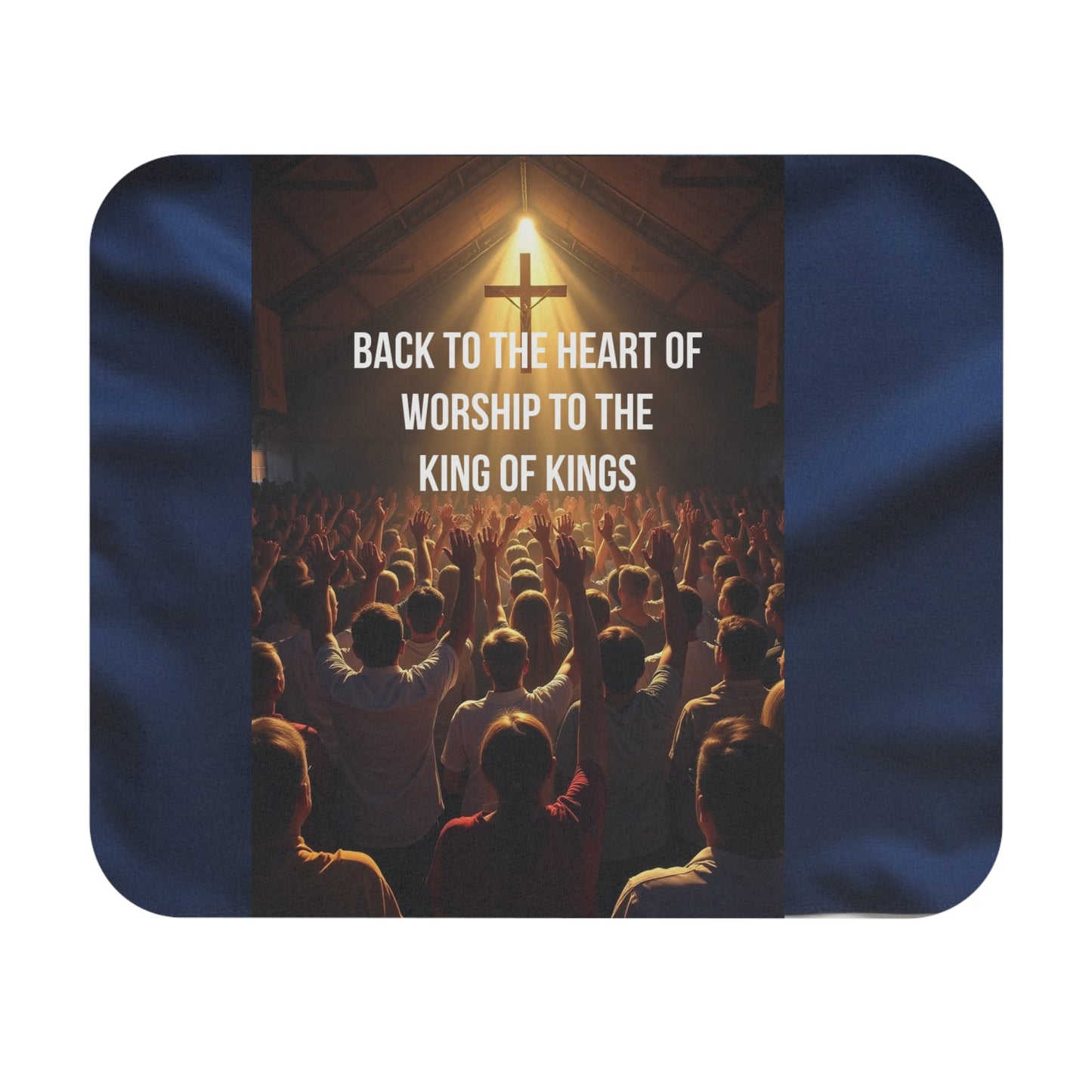 Worship Crowd Mouse Pad – "Back to the Heart of Worship to the King of Kings"