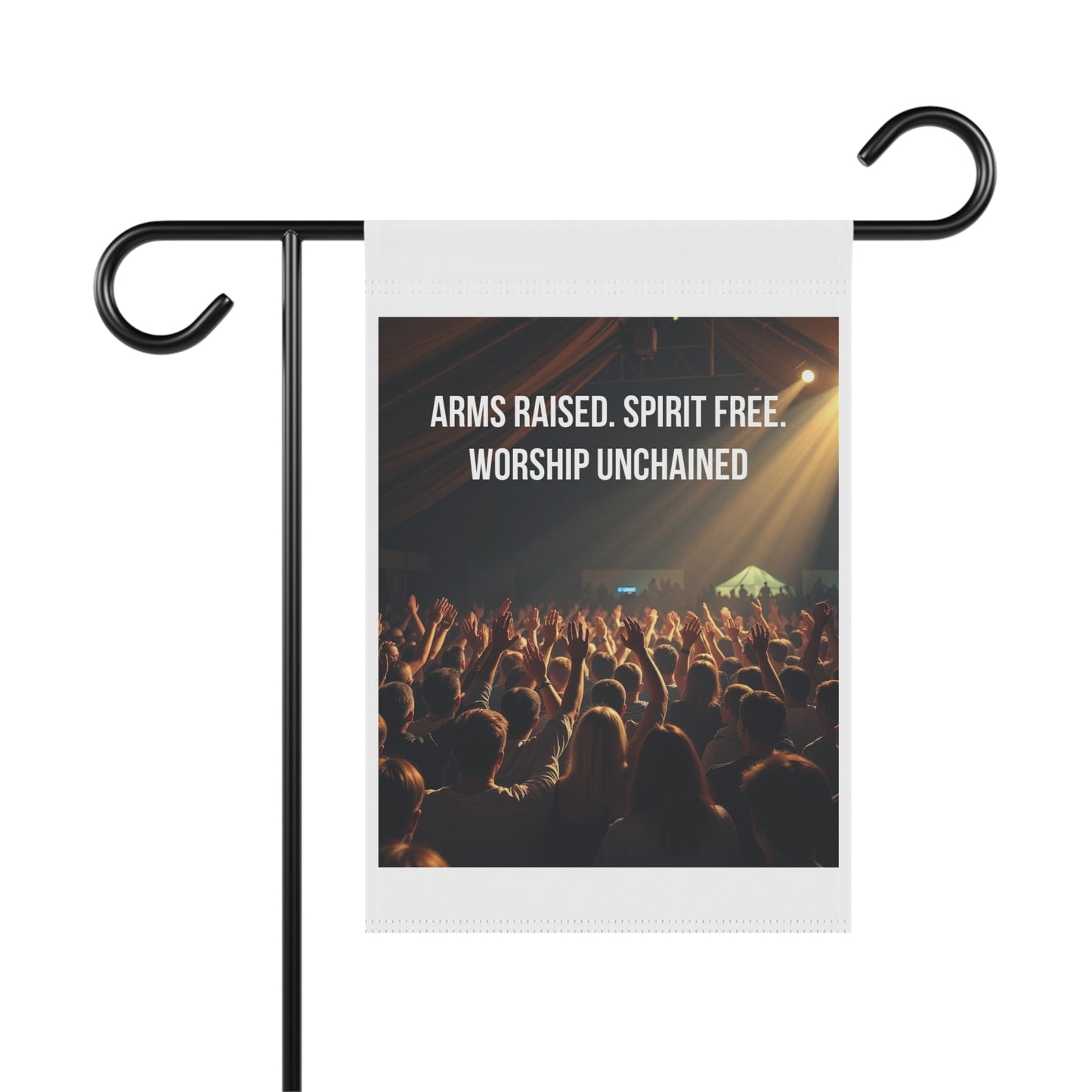 Garden Flag — "Arms Raised. Spirit Free. Worship Unchained" Concert Crowd Religious Banner